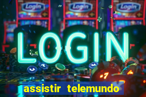 assistir telemundo no brasil
